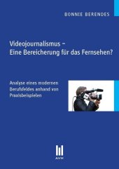 Videojournalismus - Eine Bereicherung für das Fernsehen?