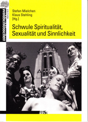 Schwule Spiritualität, Sexualität und Sinnlichkeit