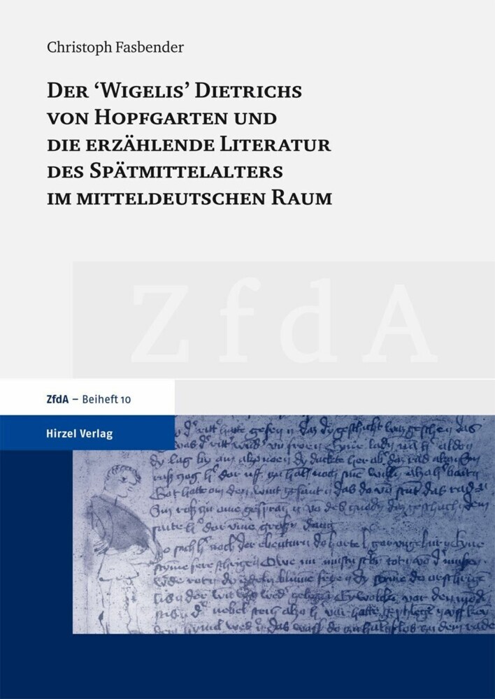 Der 'Wigelis' Dietrichs von Hopfgarten und die erzählende Literatur des Spätmittelalters im mitteldeutschen Raum main product photo