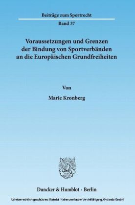 Voraussetzungen und Grenzen der Bindung von Sportverbänden an die Europäischen Grundfreiheiten.