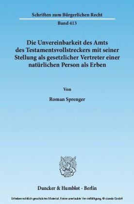 Die Unvereinbarkeit des Amts des Testamentsvollstreckers mit seiner Stellung als gesetzlicher Vertreter einer natürlichen Person als Erben.