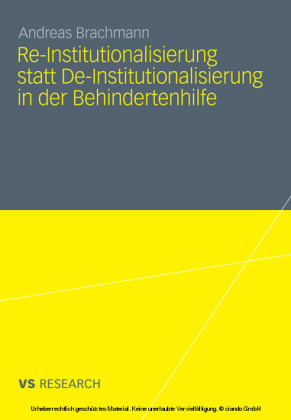 Re-Institutionalisierung statt De-Institutionalisierung in der Behindertenhilfe