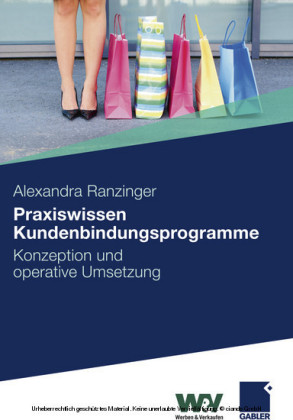Praxiswissen Kundenbindungsprogramme