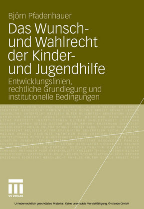 Das Wunsch- und Wahlrecht der Kinder- und Jugendhilfe
