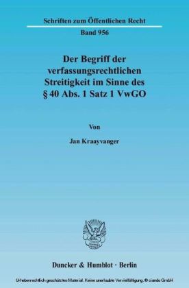 Der Begriff der verfassungsrechtlichen Streitigkeit im Sinne des 40 Abs. 1 Satz 1 VwGO.
