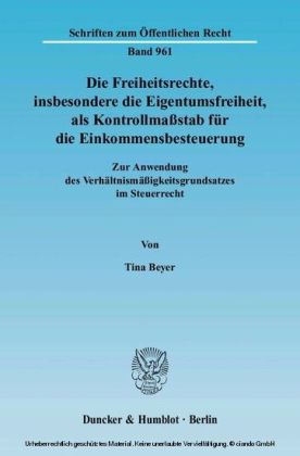 Die Freiheitsrechte, insbesondere die Eigentumsfreiheit, als Kontrollmaßstab für die Einkommensbesteuerung.
