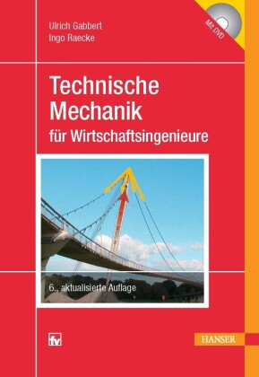 Technische Mechanik für Wirtschaftsingenieure