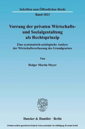Vorrang der privaten Wirtschafts- und Sozialgestaltung als Rechtsprinzip.