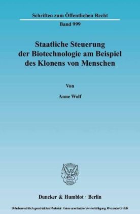 Staatliche Steuerung der Biotechnologie am Beispiel des Klonens von Menschen.