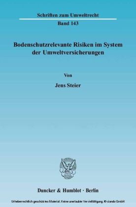 Bodenschutzrelevante Risiken im System der Umweltversicherungen.
