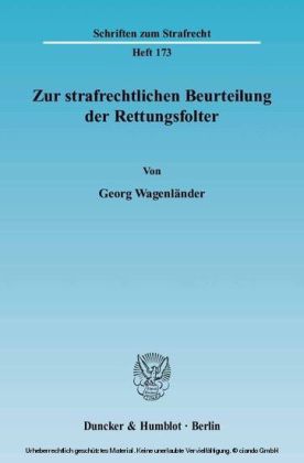 Zur strafrechtlichen Beurteilung der Rettungsfolter.
