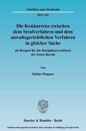 Die Konkurrenz zwischen dem Strafverfahren und dem anwaltsgerichtlichen Verfahren in gleicher Sache