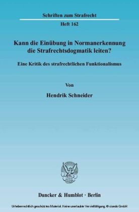 Kann die Einübung in Normanerkennung die Strafrechtsdogmatik leiten?
