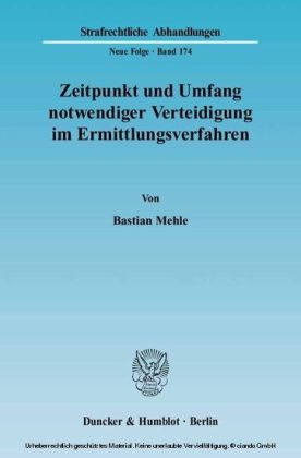 Zeitpunkt und Umfang notwendiger Verteidigung im Ermittlungsverfahren.