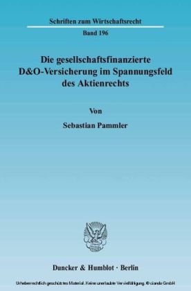 Die gesellschaftsfinanzierte D&O-Versicherung im Spannungsfeld des Aktienrechts.