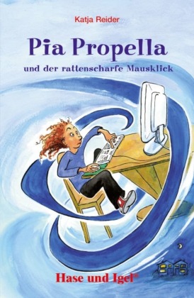 Pia Propella und der rattenscharfe Mausklick, Schulausgabe