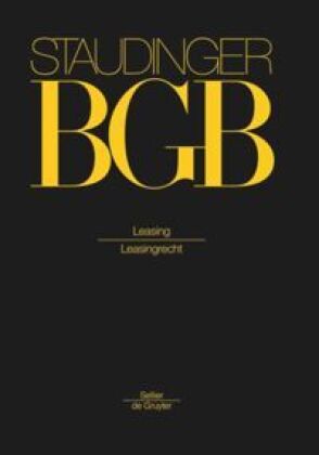J. von Staudingers Kommentar zum Bürgerlichen Gesetzbuch mit Einführungsgesetz... / Leasing, Leasingrecht