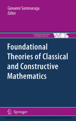 Foundational Theories of Classical and Constructive Mathematics