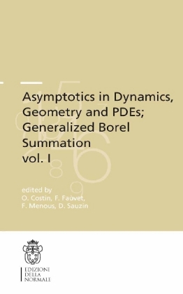 Asymptotics in Dynamics, Geometry and PDEs; Generalized Borel Summation. Vol.I