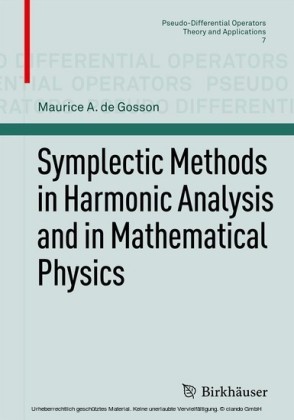 Symplectic Methods in Harmonic Analysis and in Mathematical Physics