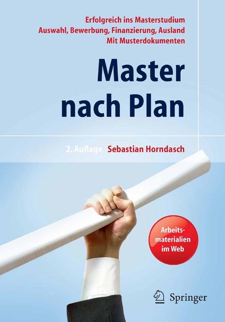 Master nach Plan. Erfolgreich ins Masterstudium: Auswahl, Bewerbung, Finanzierung, Auslandsstudium, mit Musterdokumenten main product photo
