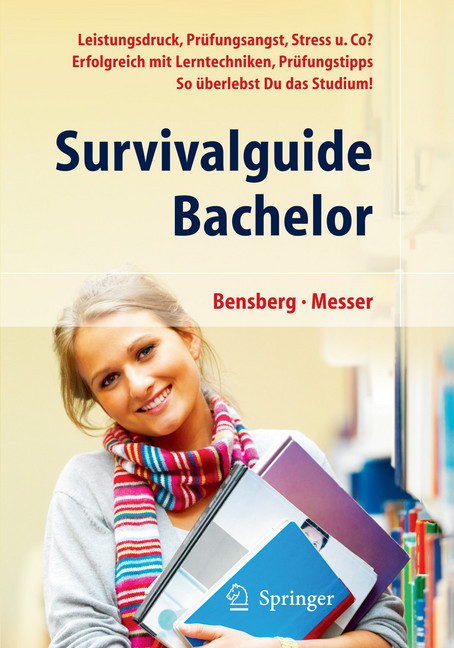 Survivalguide Bachelor. Leistungsdruck, Prüfungsangst, Stress und Co? Erfolgreich mit Lerntechniken, Prüfungstipps ... so überlebst Du das Studium main product photo