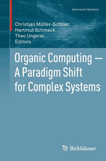 Organic Computing - A Paradigm Shift for Complex Systems main product photo