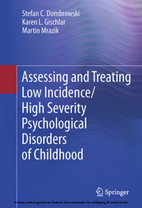 Assessing and Treating Low Incidence/High Severity Psychological Disorders of Childhood