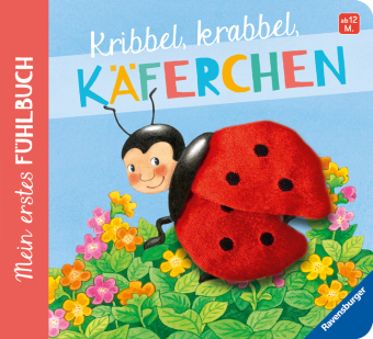 Mein erstes Fühlbuch: Kribbel, krabbel, Käferchen; .