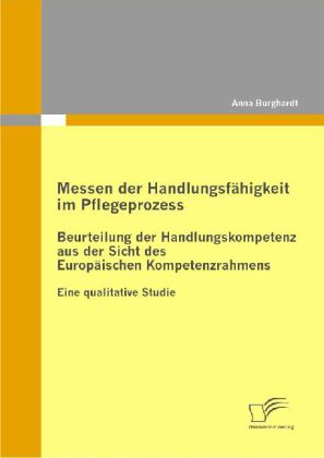 Messen der Handlungsfähigkeit im Pflegeprozess: Beurteilung der Handlungskompetenz aus der Sicht des Europäischen Kompetenzrahmens main product photo