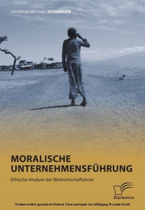 Moralische Unternehmensführung: Ethische Analyse der Weltwirtschaftskrise