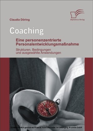 Coaching: Eine personenzentrierte Personalentwicklungsmaßnahme