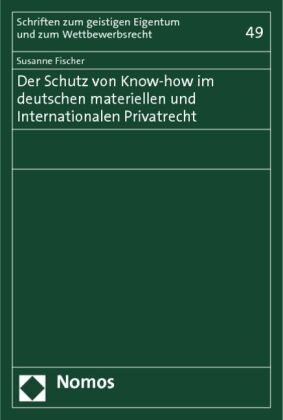 Der Schutz von Know-how im deutschen materiellen und Internati...