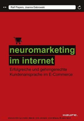 Neuromarketing im Internet. Haufe Sachbuch Wirtschaft