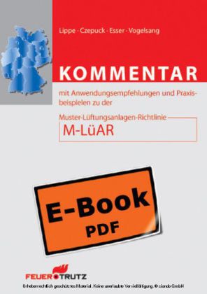 Kommentar mit Anwendungsempfehlungen und Praxisbeispielen zu der Muster-Lüftungsanlagen-Richtlinie M-LüAR