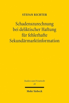 Schadenszurechnung bei deliktischer Haftung für fehlerhafte Sekundärmarktinformation