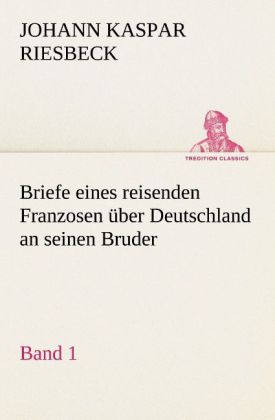 Briefe eines reisenden Franzosen über Deutschland an seinen B...