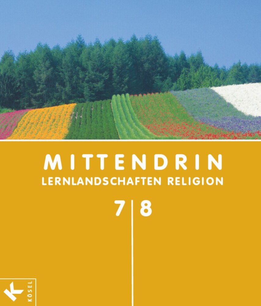 Mittendrin - Unterrichtswerk für katholische Religionslehre - Lernlandschaften Religion Gymnasium/Sekundarstufe I - Allgemeine Ausgabe - Klasse 7/8 main product photo