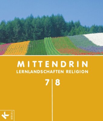 Mittendrin - Unterrichtswerk für katholische Religionslehre - Lernlandschaften Religion Gymnasium/Sekundarstufe I - Allgemeine Ausgabe - Klasse 7/8