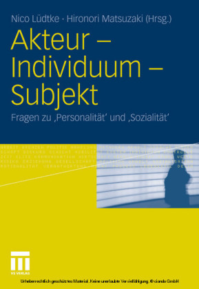 Akteur - Individuum - Subjekt
