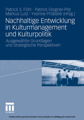 Nachhaltige Entwicklung in Kulturmanagement und Kulturpolitik