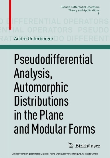 Pseudodifferential Analysis, Automorphic Distributions in the Plane and Modular Forms main product photo