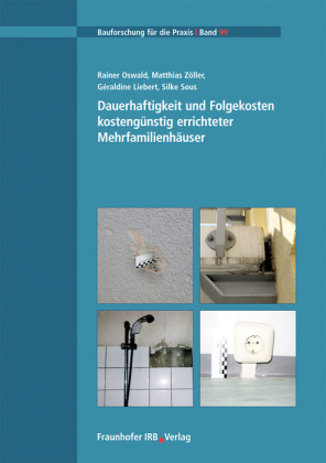 Dauerhaftigkeit und Folgekosten kostengünstig errichteter Meh...