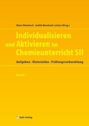 Individualisieren und Aktivieren im Chemieunterricht Sek. II, m. 1 CD-ROM. Bd.1