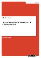 Forging an Aboriginal Identity in 21st Century Australia