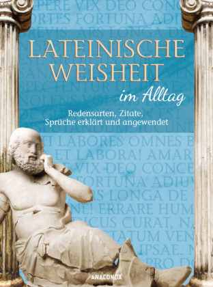Lateinische Weisheit im Alltag