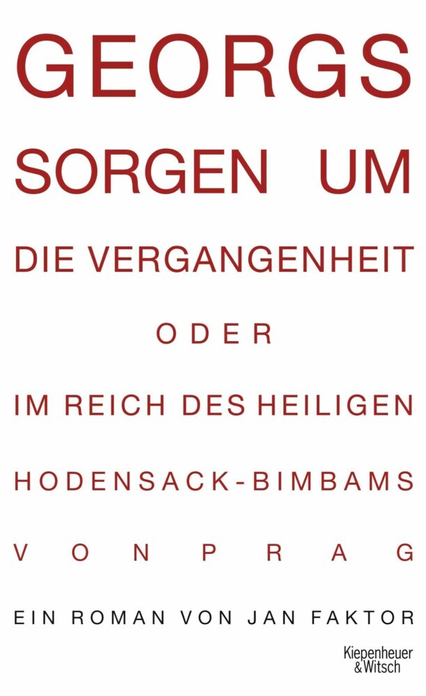 Georgs Sorgen um die Vergangenheit oder Im Reich des heiligen Hodensack-Bimbams von Prag main product photo