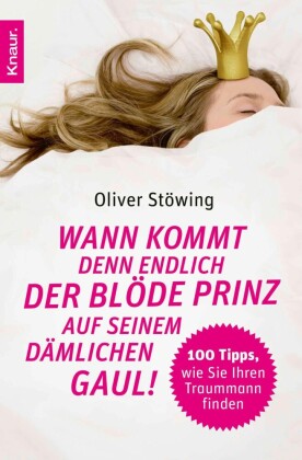 Wann kommt denn endlich der blöde Prinz auf seinem dämlichen Gaul!