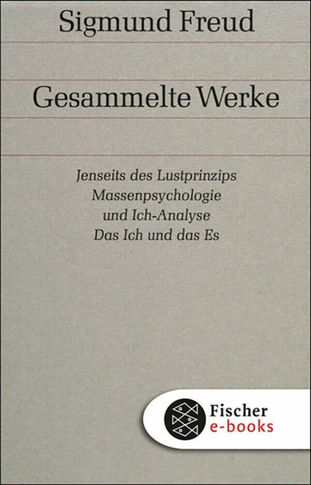 Jenseits des Lustprinzips / Massenpsychologie und Ich-Analyse / Das Ich und das Es main product photo