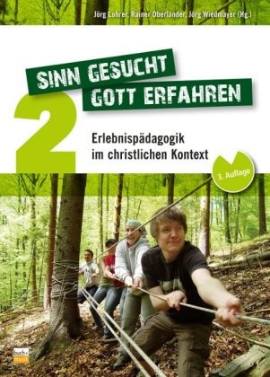 Sinn gesucht - Gott erfahren. Bd.2